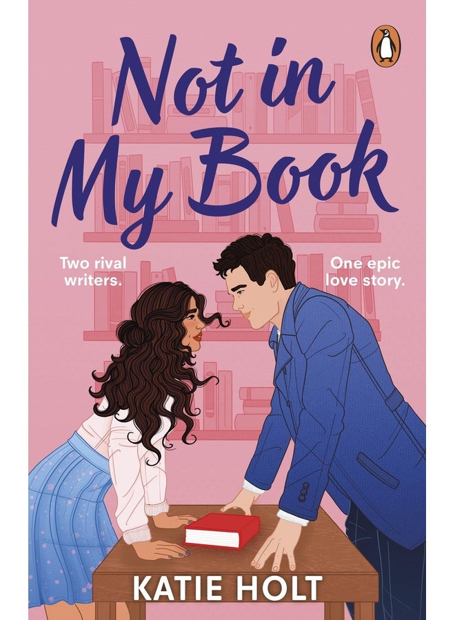 Not in My Book: The brand new steamy enemies to lovers romcom about two rival writers
